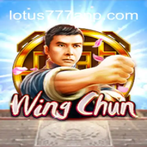 Explore WingChun: A Unique Experience on VL-LOTUS777 Platform